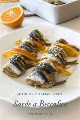  Sarde all Beccafico:  ¡Un plato siciliano que combina sabores mediterráneos con una explosión de texturas!